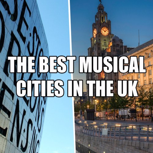 best musical cities in the uk