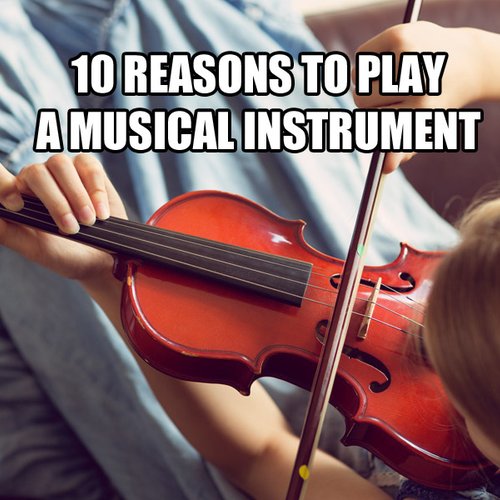 Reasons to learn a musical instrument