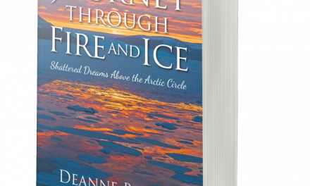 BOOK AWARD WINNER: JOURNEY THROUGH FIRE AND ICE: SHATTERED DREAMS ABOVE THE ARCTIC CIRCLE