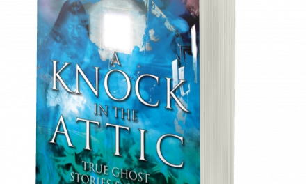 BOOK AWARD WINNER: A KNOCK IN THE ATTIC: TRUE GHOST STORIES & OTHER SPINE-CHILLING PARANORMAL ADVENTURES