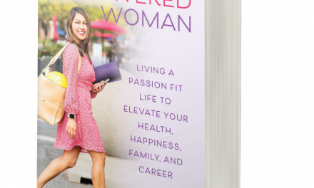 BOOK AWARD WINNER: THE WELLNESS EMPOWERED WOMAN: LIVING A PASSION FIT LIFE TO ELEVATE YOUR HEALTH, HAPPINESS, FAMILY, AND CAREER